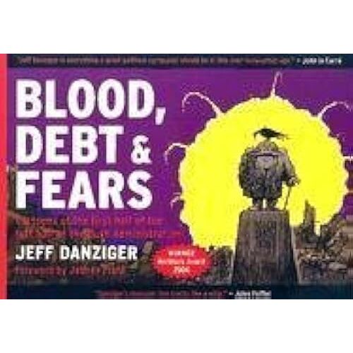 Blood, Debt And Fears: Cartoons Of The First Half Of The Last Half Of The Bush Administration