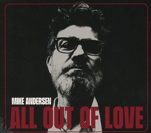 Mike Andersen - "All Out Of Love" - Digipak - 10 Titres