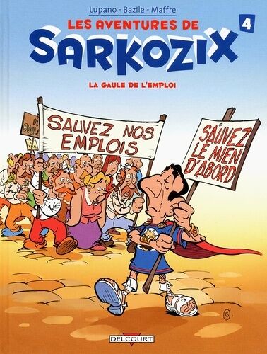 Les Aventures De Sarkozix - Tome 4 - La Gaule De L'emploi