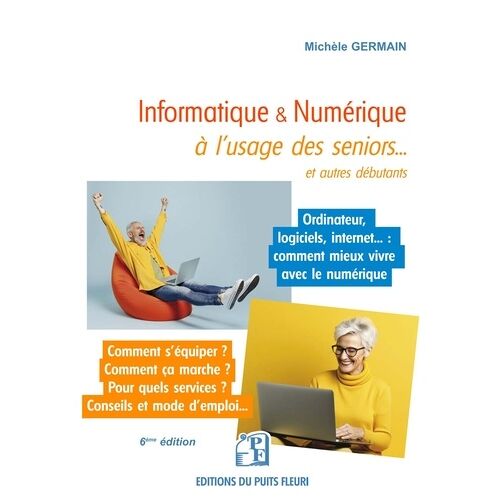 Informatique & Numérique À L'usage Des Seniors Et Autres Débutants