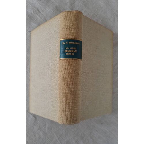 C.Virgil Gheorghiu . La Vingt-Cinquième Heure . Éditions Librairie Plon 1949 .