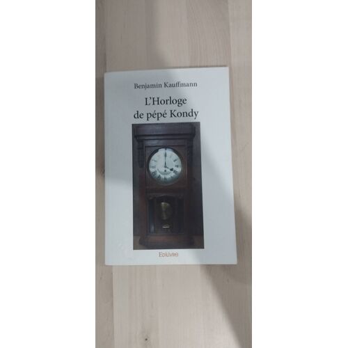 L'Horloge De Pépé Kondy Benjamin Kauffmann