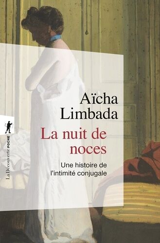 La Nuit De Noces - Une Histoire De L'intimité Conjugale