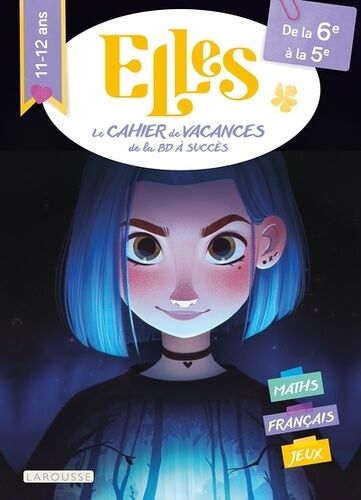 Elles, Le Cahier De Vacances - De La 6e À La 5e