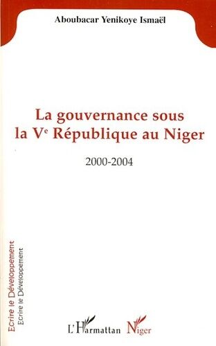 La Gouvernance Sous La Ve République Au Niger - 2000-2004