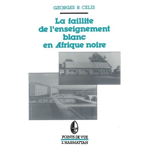 La Faillite De L'enseignement Blanc En Afrique Noire - Les Finances Des Multinationales En Afrique