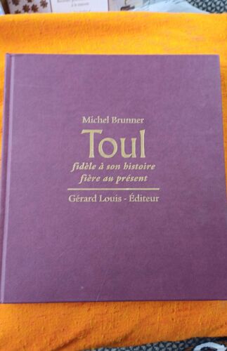 Toul Fidèle À Son Histoire Fiere De Son Présent