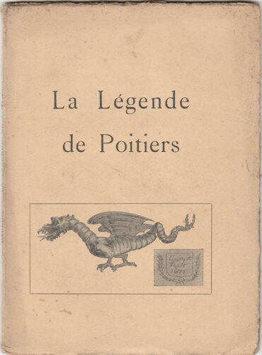 La Légende De Poitiers Georges Baelde Librairie Des Saints Pères Circa Début Des Années 1930 Grand' Goule Fée Mélusine Poitou Cité Pictave Régionalisme