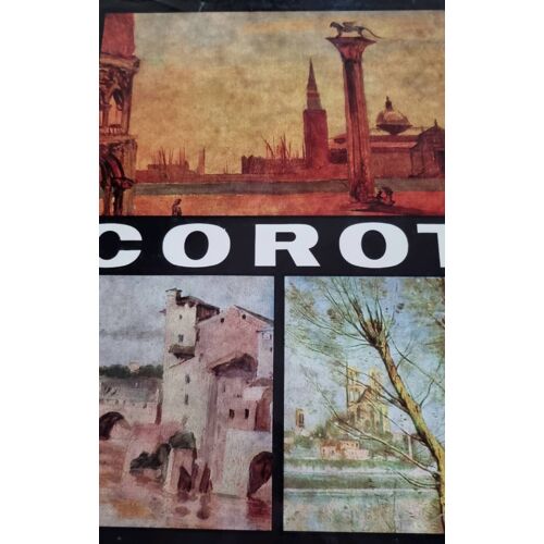 Corot, Anthologie, Sélection Des Images Et Chronologie Par Andrei Ple?u - Éditions Bellevue 1973