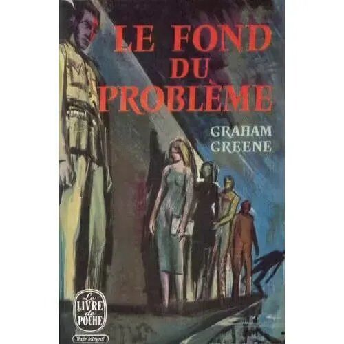 Le Fond Du Problème - Graham Greene (Livre De Poche, 1956)