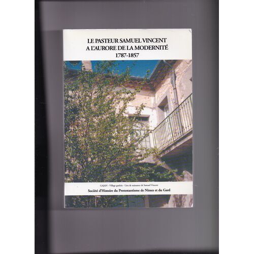 Le Pasteur Samuel Vincent À L'Aurore De La Modernité 1787-1857