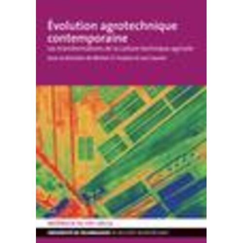 Evolution Agrotechnique Contemporaine - Les Transformations De La Culture Technique Agricole