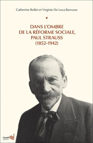 Dans L'ombre De La Réforme Sociale, Paul Strauss (1852-1942)