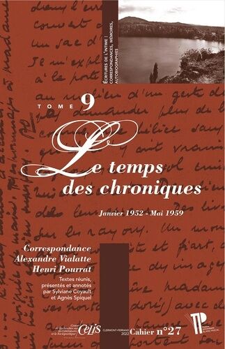 Correspondance Alexandre Vialatte-Henri Pourrat - 1916-1959 - Tome 9, Le Temps Des Chroniques/ Janvier 1952 - Mai 1959
