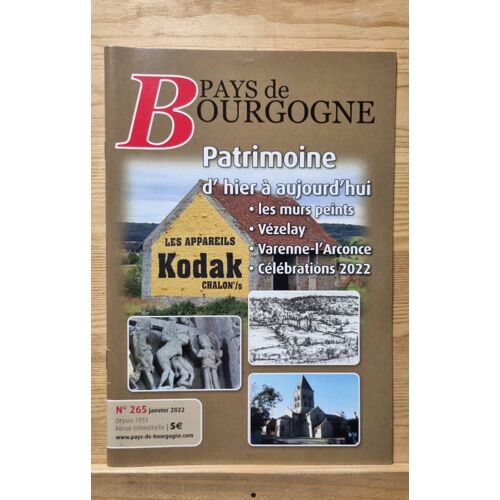 Pays De Bourgogne 265 Janvier 2022. Patrimoine D Hier Et D Aujourd'Hui. Les Murs Peints, Vezelay, Varenne L Arconce, Célébrations 2022