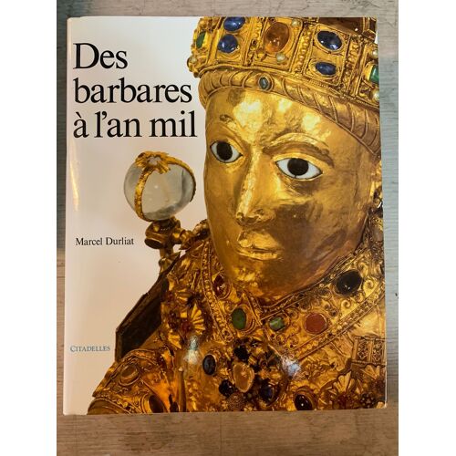 Des Barbares A L'An Mil / Marcel Durliat / Editions Citadelles