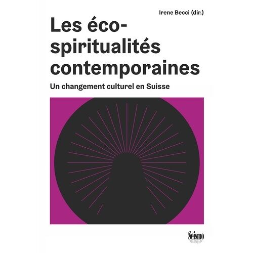 Les Éco-Spiritualités Contemporaines - Un Changement Culturel En Suisse
