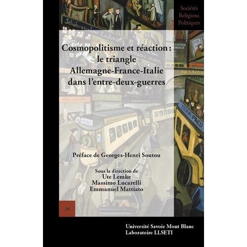Cosmopolitisme Et Réaction : Le Triangle Allemagne-France-Italie Dans L'entre-Deux-Guerres