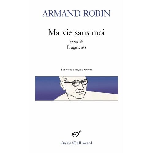 Ma Vie Sans Moi - Suivi De Fragments