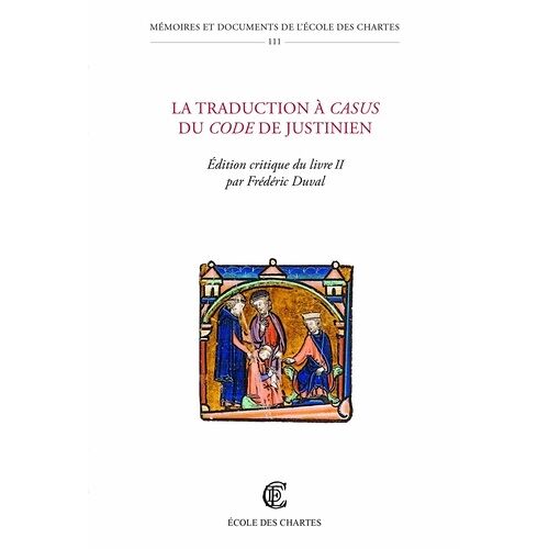 La Traduction À Casus Du Code De Justinien - Edition Critique Du Livre Ii