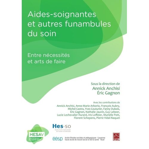 Aides-Soignantes Et Autres Funambules Du Soin - Entre Nécessités Et Arts De Faire