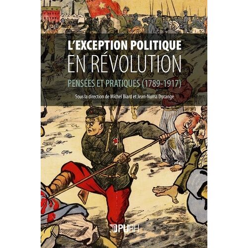 L'exception Politique En Révolution - Pensées Et Pratiques (1789-1917)