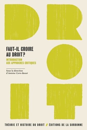 Faut-Il Croire Au Droit ? - Introduction Aux Approches Critiques