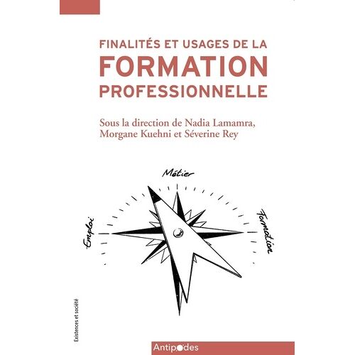 Finalités Et Usages De La Formation Professionnelle - Apprendre Un Métier, Trouver Un Emploi