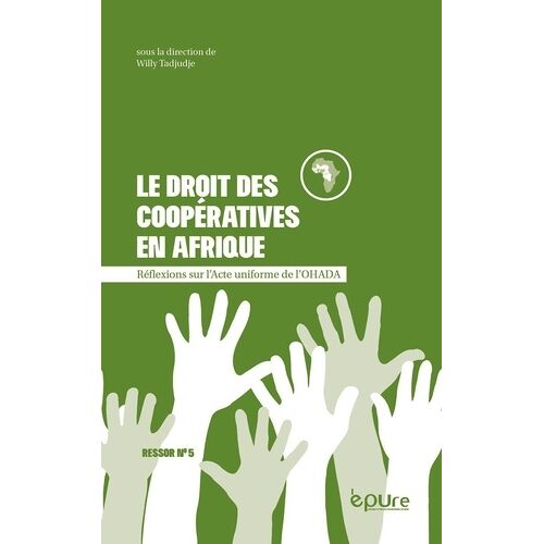 Le Droit Des Coopératives En Afrique - Réflexions Sur L'acte Uniforme De L'ohada