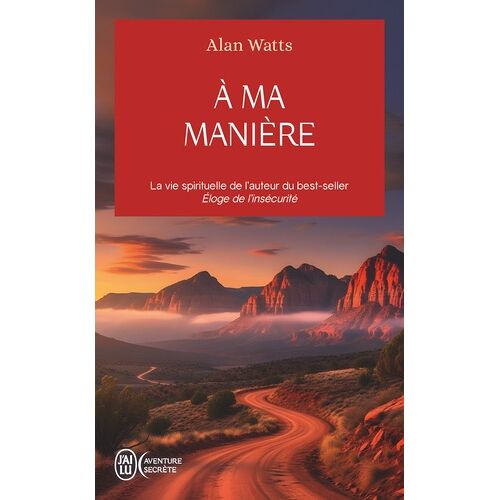 À Ma Manière - La Vie Spirituelle De L'auteur Du Best-Seller Eloge De L'insécurité