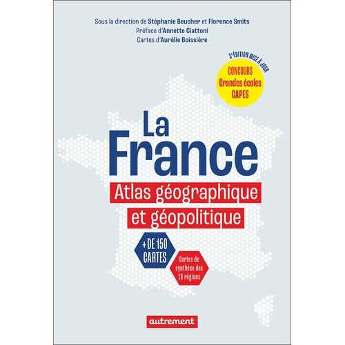 La France - Atlas Géographique Et Géopolitique