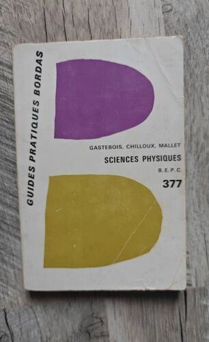Guides Pratiques Bordas, Sciences Physiques B.E.P.C. 377