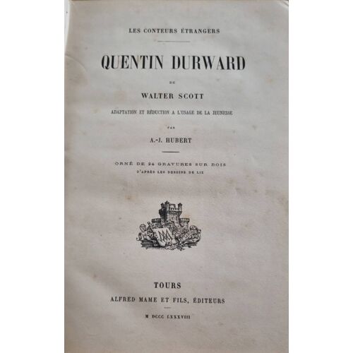 Quentin Durward De Walter Scott, Adaptation Et Réduction À L’Usage De La Jeunesse Par A. -J. Hubert - Alfred Mame Et Fils Éditeurs 1888