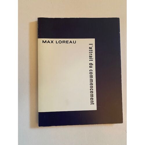 Max Loreau "L'Attrait Du Commencement", Envoi