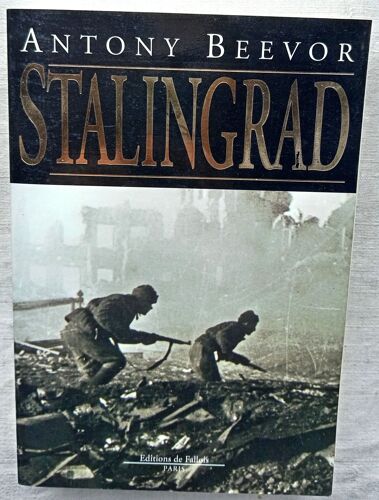 Antony Beevor, Stalingrad, Editions De Fallois - Paris, 2001