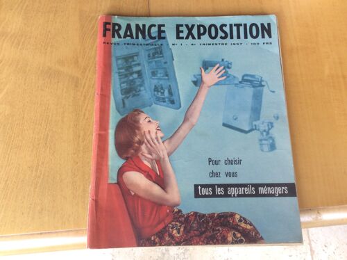 Revue Ancienne 1957 - Catalogue Revue - Tous Les Appareils Ménagers Pour Choisir Chez Vous - France Exposition N1 -