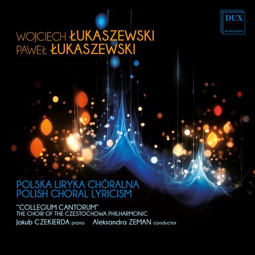 ¿Collegium Cantorum¿ ¿ The Choir Of The Czestochowa Philharmonic - Polish Choral Lyricism [Compact Discs]