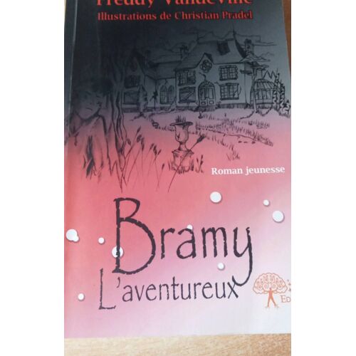 Bramy L'Aventureux Freddy Vandeville Illustrations Christian Pradel
