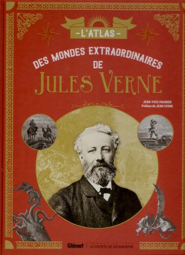 L'Atlas Des Mondes Extraordinaires De Jules Verne - Jean-Yves Paumier (Auteur), Jean Verne (Préface)
