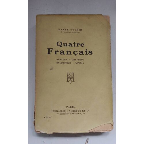 Quatre Français. Denys Cochin. Librairie Hachette Et Cie 1912