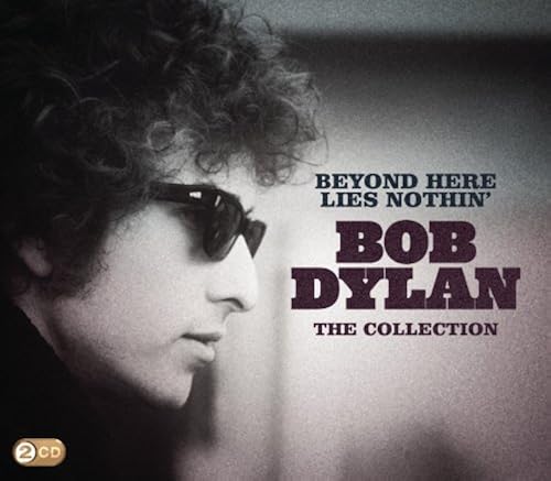 Beyond Here Lies Nothin': The Best Of Bob Dylan
