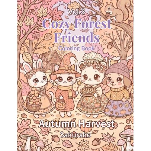 Cozy Forest Friends Coloring Book: Vol.3autumn Harvest