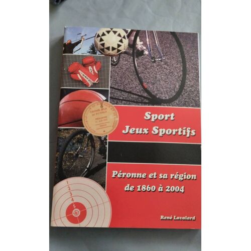 Sport, Jeux Sportifs, Péronne Et Sa Région De 1860 À 2004