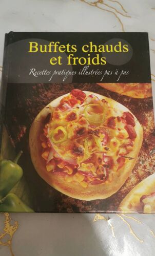 Buffets Chauds Et Froids Recettes Pratiques Illustrées Pas À Pas
