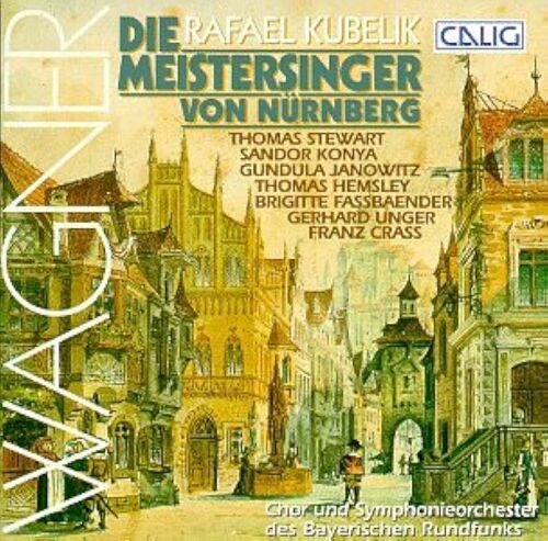 Die Meistersinger Von Nürnberg - Rafael Kubelik, Gundula Janowitz, Thomas Stewart, Brigitte Fassbaender, Bayerischen Rundfunks