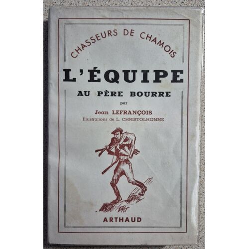 L'Équipe Au Père Bourre - Chasseurs De Chamois - Illustrations De Christolhomme