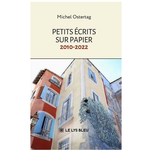 Petits Écrits Sur Papier: 2010-2022