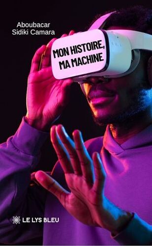 Mon Histoire, Ma Machine