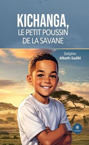 Kichanga, Le Petit Poussin De La Savane