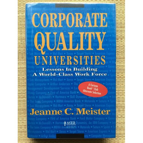 Corporate Quality Universities: Lessons In Building A World-Class Work Force